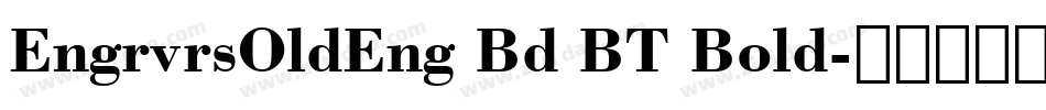 EngrvrsOldEng Bd BT Bold字体转换